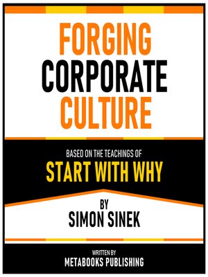 cover image of Forging Corporate Culture--Based On the Teachings of Start With Why by Simon Sinek